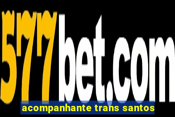 acompanhante trans santos